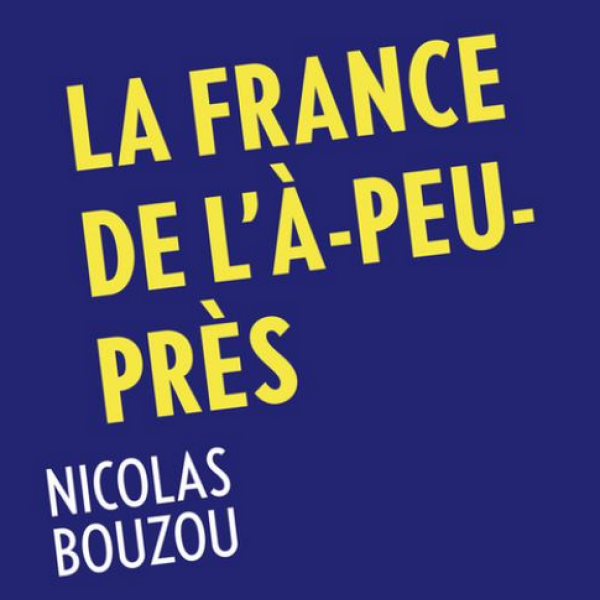 Intervention de Nicolas BOUZOU pour la présentation de son livre « La France de l’à peu près »